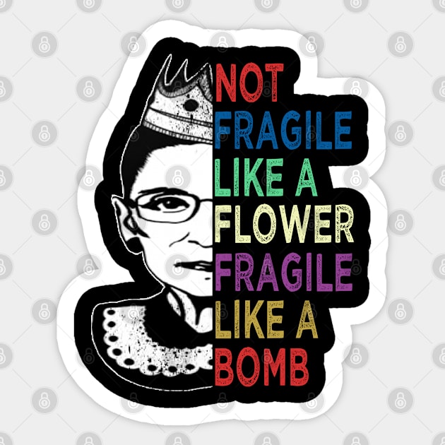 Rbg - Fragile Like A Bomb Sticker by Bao1991